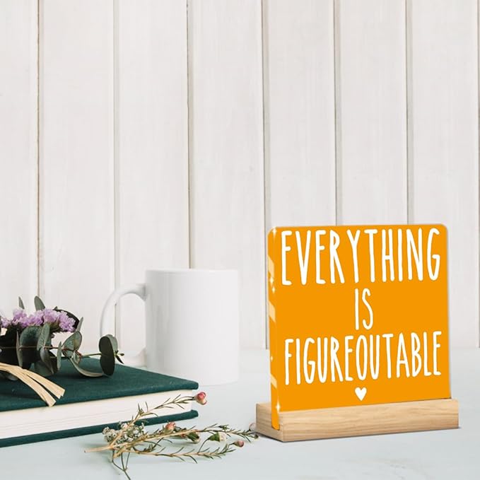 Inspirational Farmhouse Acrylic Decor Sign Home Office Desk Decor for Tabletop Cubicle Shelf Desk Accessories- Everything is Figureoutable