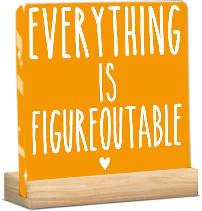 Inspirational Farmhouse Acrylic Decor Sign Home Office Desk Decor for Tabletop Cubicle Shelf Desk Accessories- Everything is Figureoutable
