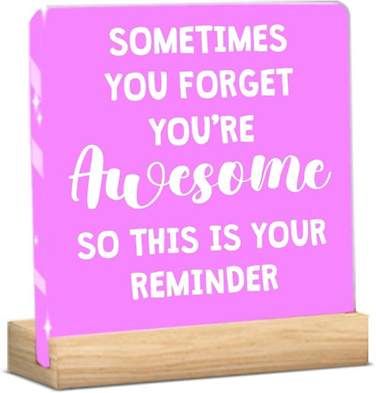 Reminder Quotes Acrylic Decor Sign, Inspirational Gifts for Women, Thank You Gifts for Woman Coworker Friends Decorative Sign for Cubicle Shelf Tabletop Desk Accessories Decor
