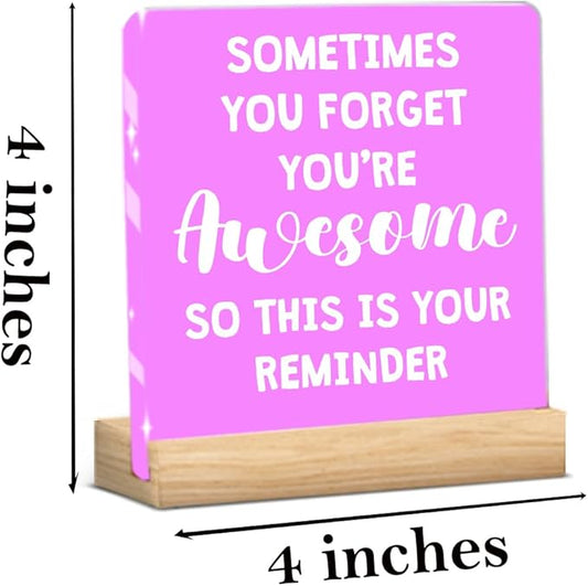 Reminder Quotes Acrylic Decor Sign, Inspirational Gifts for Women, Thank You Gifts for Woman Coworker Friends Decorative Sign for Cubicle Shelf Tabletop Desk Accessories Decor
