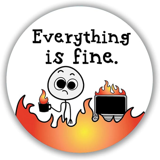 Everything is Fine Magnet for Workspace Decor - Gag Gift Idea for Home, Desks, Lockers, and College Spaces - Ideal Gift for Friends, Coworkers & Family Members