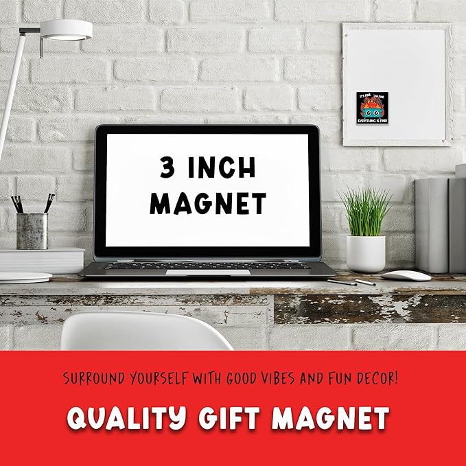 Dumpster Fire Everything is Fine Magnet for Workspace Decor - Suitable for Home, Desks, Lockers, and College Spaces - Ideal Gift for Friends, Coworkers & Family Members